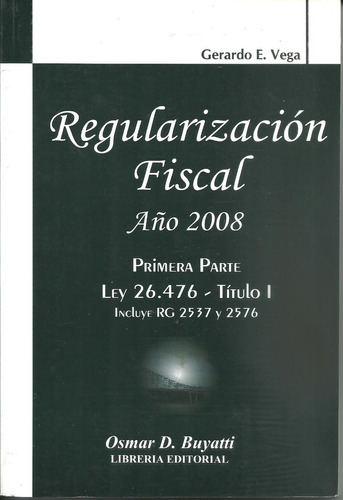 Regularización Fiscal Año 2008 Primera Parte
